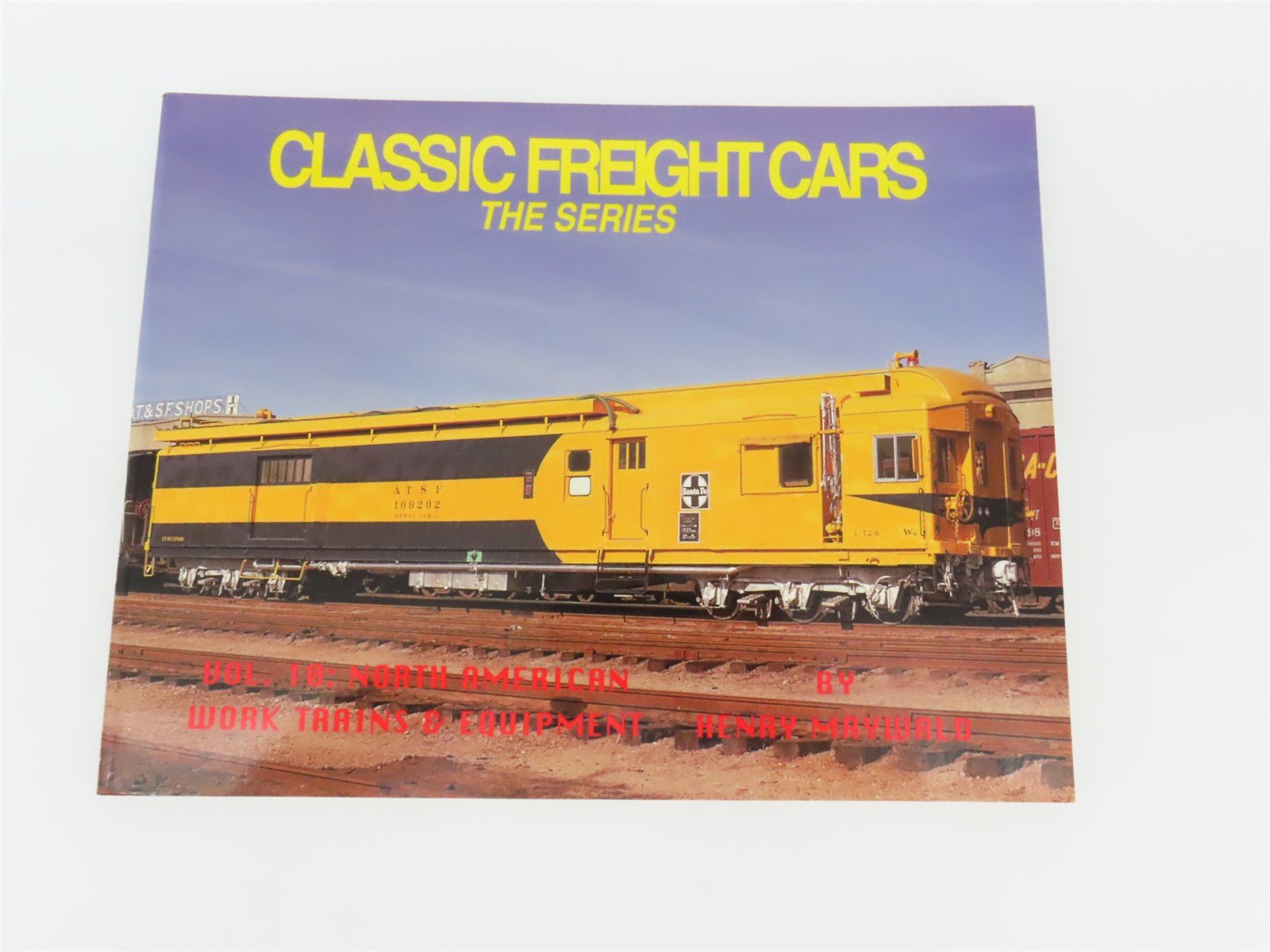 Classic Freight Cars -The Series- Volume 10 by Henry Maywald ©1997 SC Book