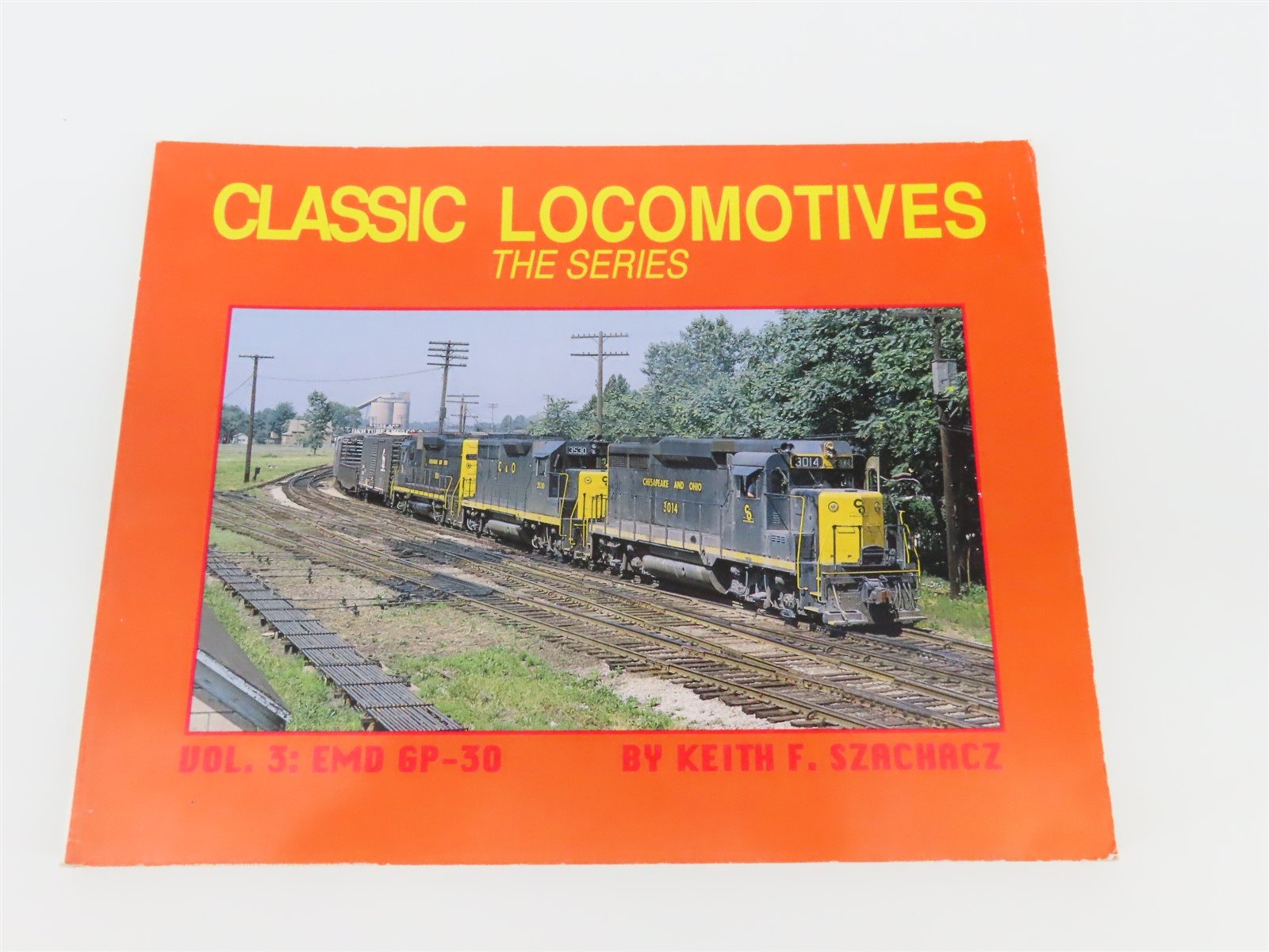 Classic Locomotives -The Series- Volume 3: EMD GP-30 by Keith Szachacz ©1994 SC