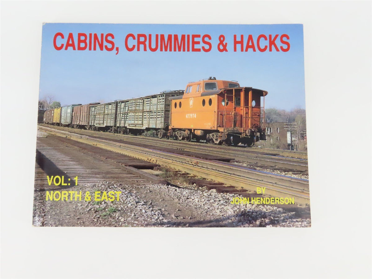 Cabins, Crummies &amp; Hacks Vol 1: North &amp; East by John Henderson ©1991 SC Book