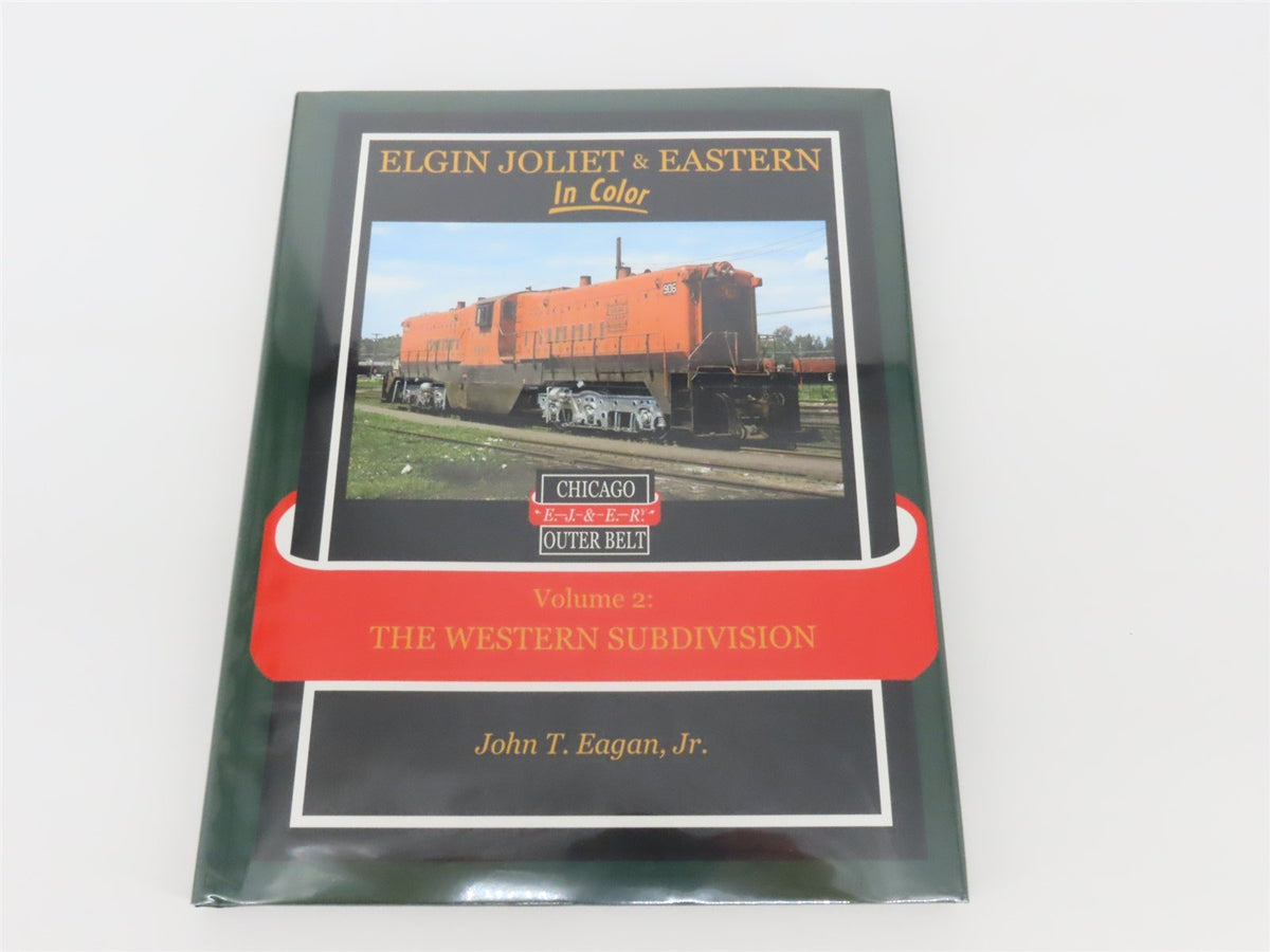 Morning Sun: Elgin Joliet &amp; Eastern Volume 2 by John T Eagan, Jr ©2014 HC Book