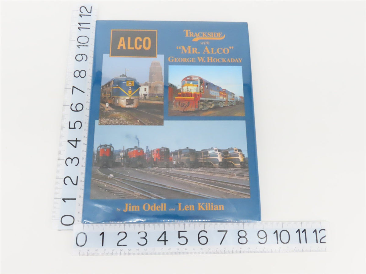 Morning Sun: Trackside With &quot;Mr Alco&quot; by Jim Odell &amp; Len Kilian ©2007 HC Book