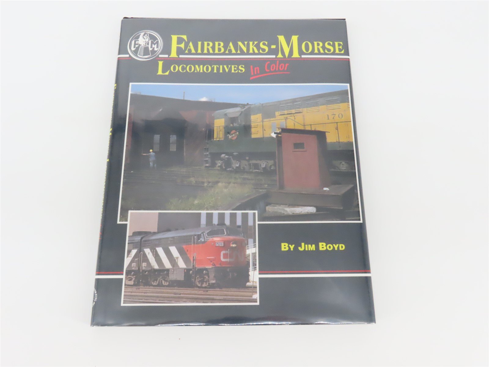 Morning Sun: Fairbanks-Morse Locomotives In Color by Jim Boyd ©1996 HC Book
