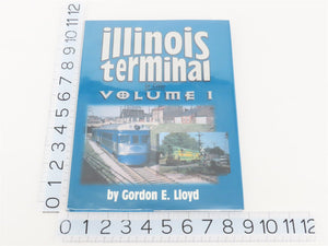 Morning Sun: Illinois Terminal Volume I by Gordon E. Lloyd ©1998 HC Book