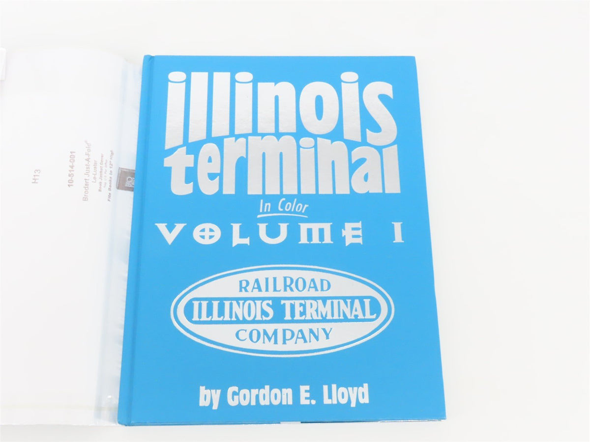 Morning Sun: Illinois Terminal Volume I by Gordon E. Lloyd ©1998 HC Book