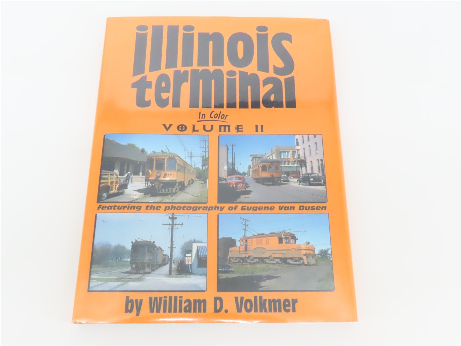 Morning Sun: Illinois Terminal Volume II by William D. Volkmer ©2001 HC Book