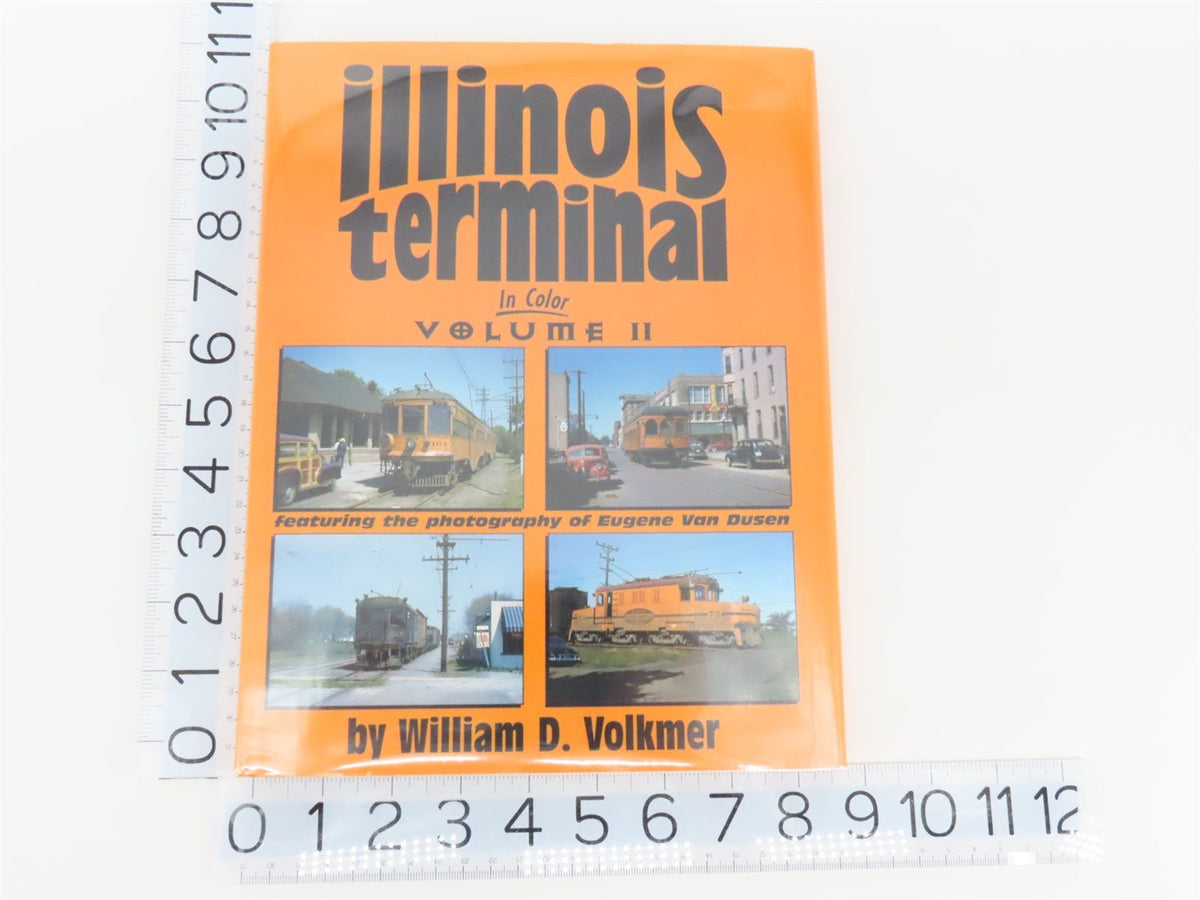 Morning Sun: Illinois Terminal Volume II by William D. Volkmer ©2001 HC Book