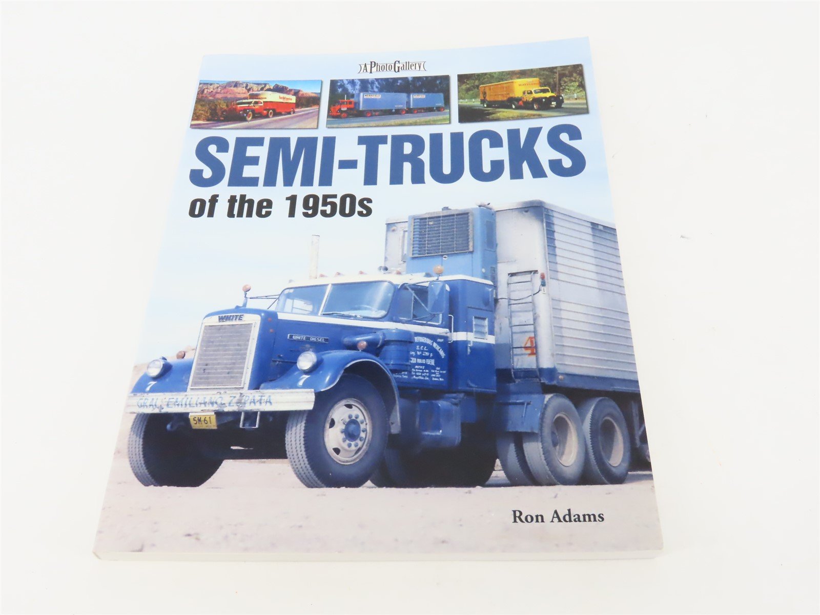 A Photo Gallery: Semi-Trucks of the 1950s by Ron Adams ©2008 SC Book