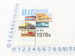 Big Rigs of the 1970s by Ron Adams ©2007 SC Book