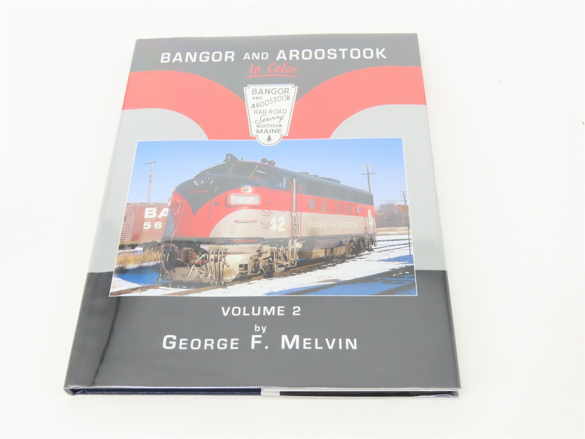 Morning Sun: Bangor and Aroostook Volume 2 by George F. Melvin ©2010 HC Book