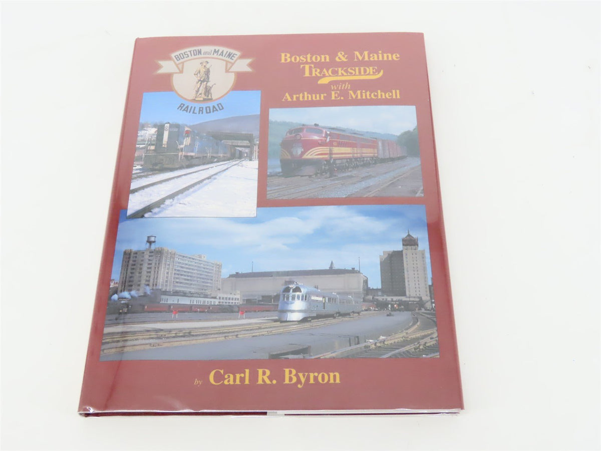 Morning Sun: Boston &amp; Maine Trackside by Carl R. Byron ©1999 HC Book