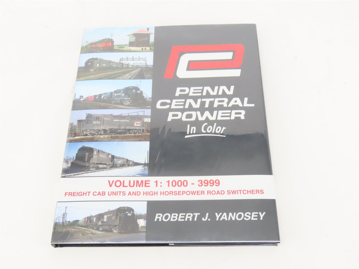 Morning Sun: Penn Central Power Volume 1: 1000-3999 by Robert J Yanosey ©2013 HC