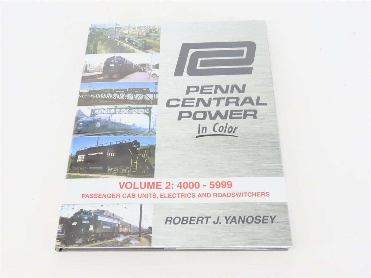 Morning Sun: Penn Central Power Volume 2: 4000-5999 by Robert J Yanosey ©2013 HC