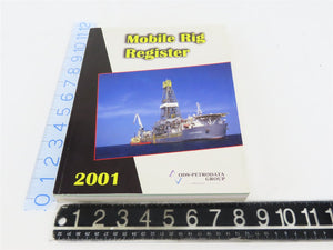 Mobile Rig Register 2001 Seventh Edition by ODS-Petrodata Group ©2001 SC Book