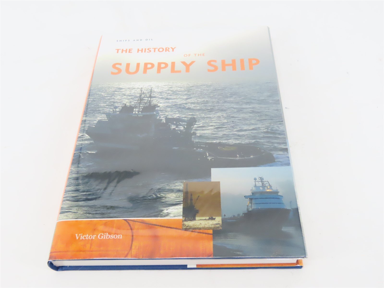 History Of The Supply Ship by Victor Gibson ©2007 HC Book