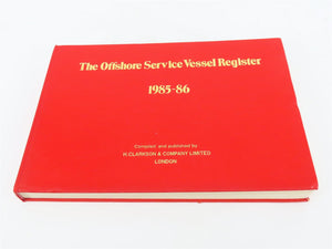 The Offshore Service Vessel Register 1985-86 by H. Clarkson & Company ©1985 HC