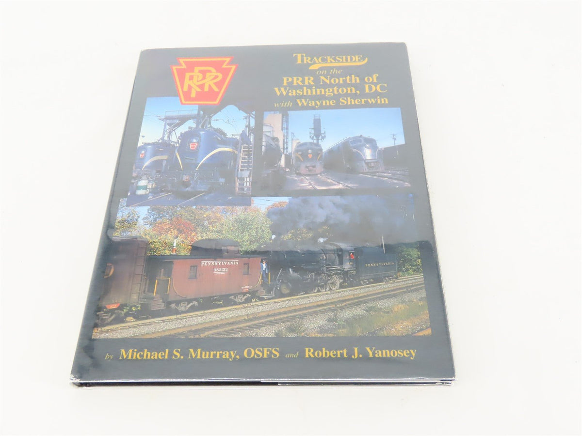 Morning Sun: Trackside on the PRR North of DC by Murray &amp; Yanosey ©2001 HC Book