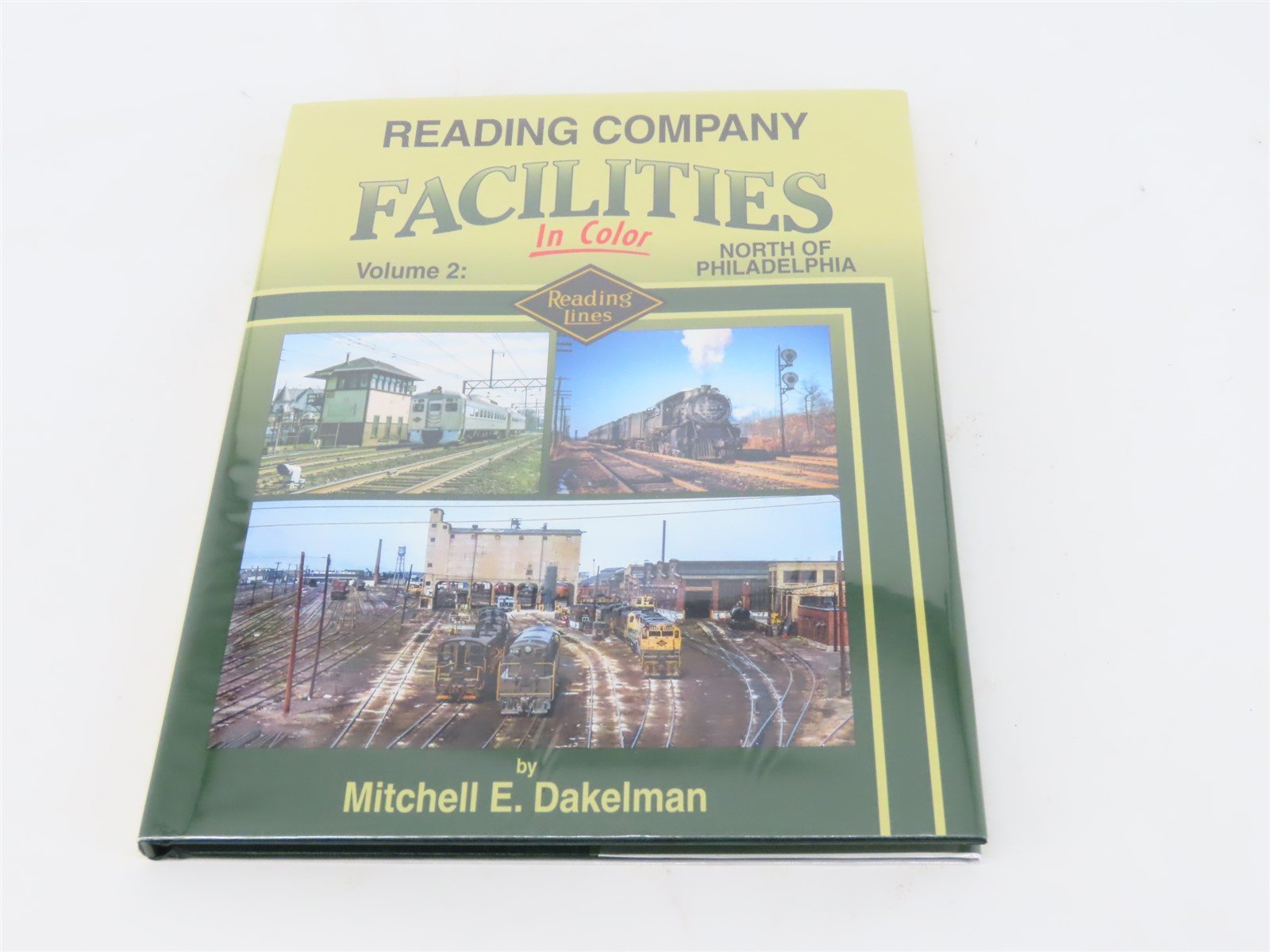 Morning Sun: Reading Company Facilities Vol 2 by M.E. Dakelman ©2015 HC Book