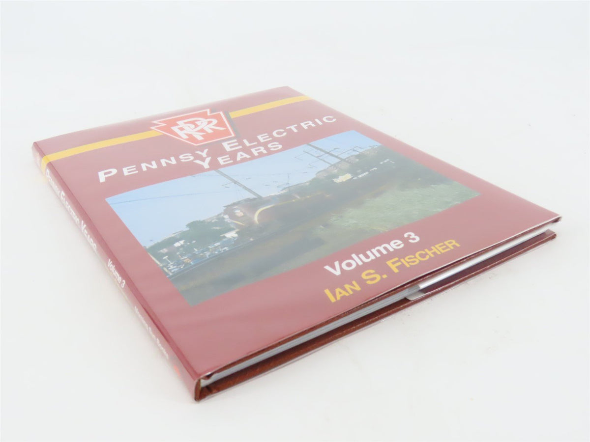 Morning Sun: Pennsy Electric Years Volume 3 by Ian S. Fischer ©2005 HC Book