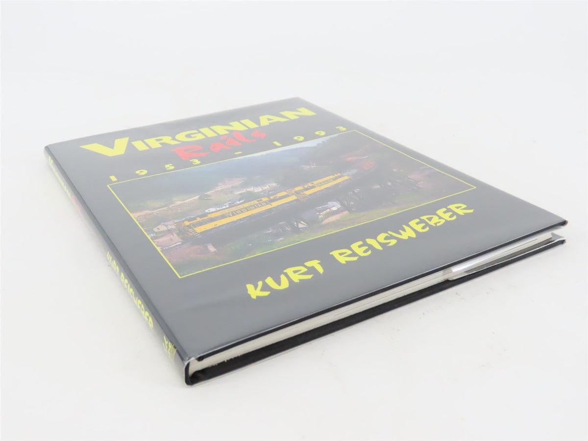 Virginian Rails 1953-1993 by Kurt Reisweber ©1995 HC Book