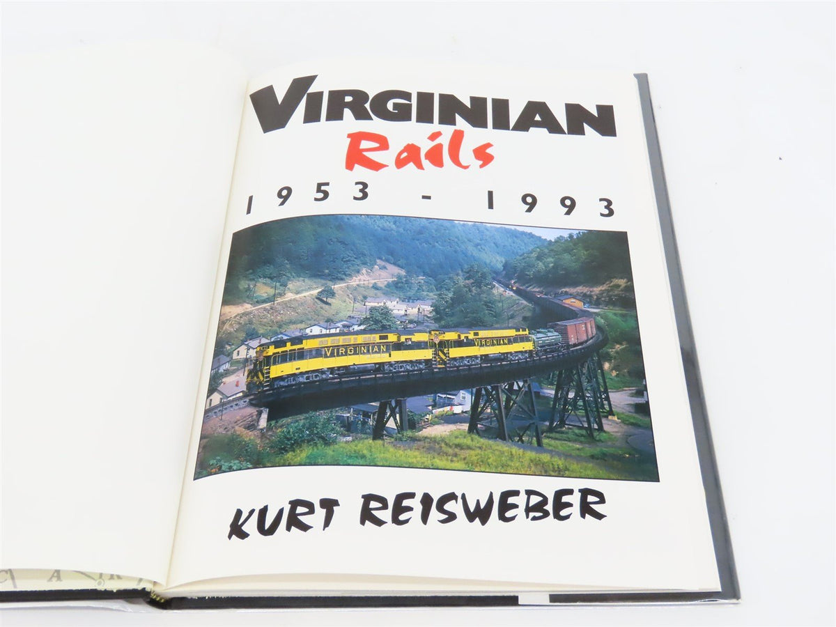 Virginian Rails 1953-1993 by Kurt Reisweber ©1995 HC Book