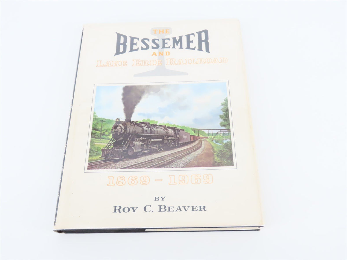 The Bessemer and Lake Erie Railroad 1869-1969 by Roy C Beaver ©1969 HC Book