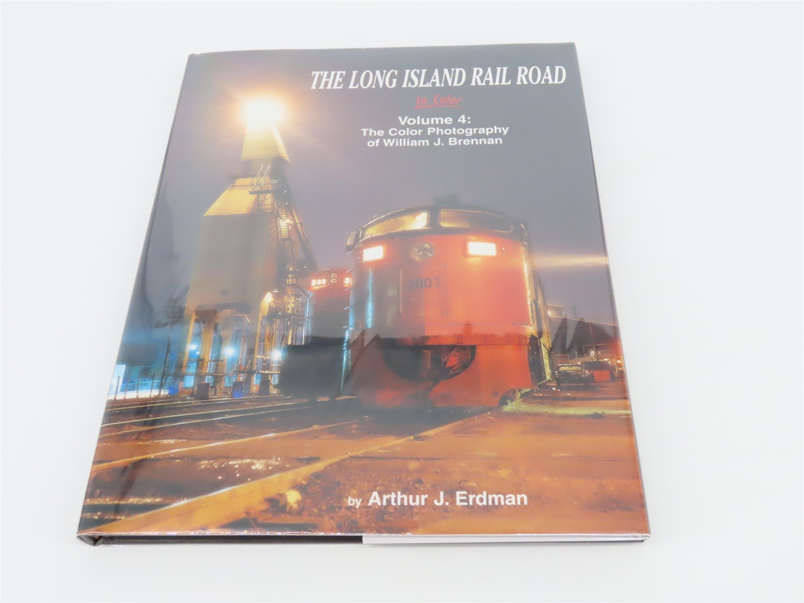 Morning Sun: The Long Island Rail Road Volume 4 by Arthur J Erdman ©2012 HC Book