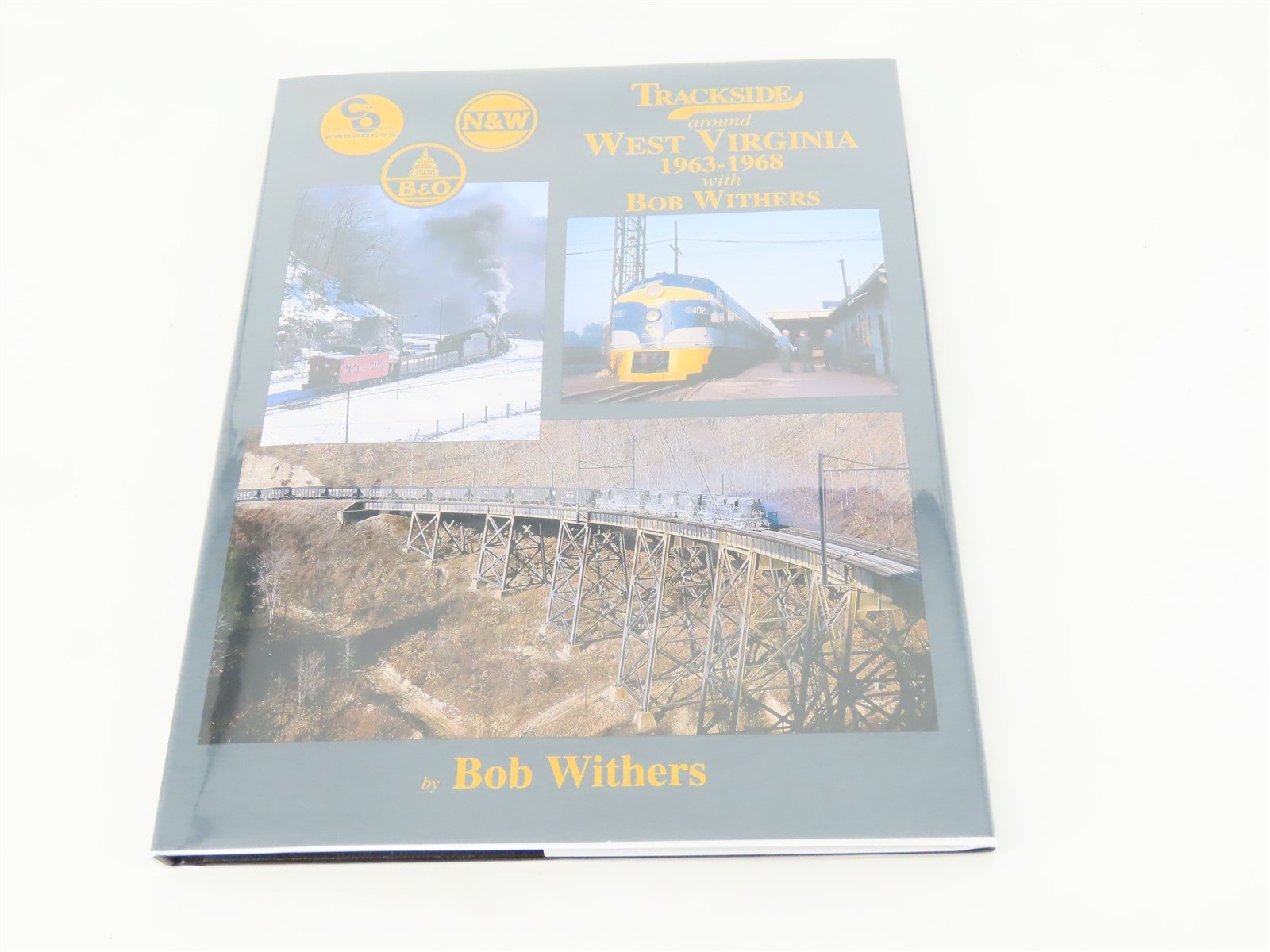 Morning Sun: Trackside Around West Virginia by Bob Withers ©2006 HC Book