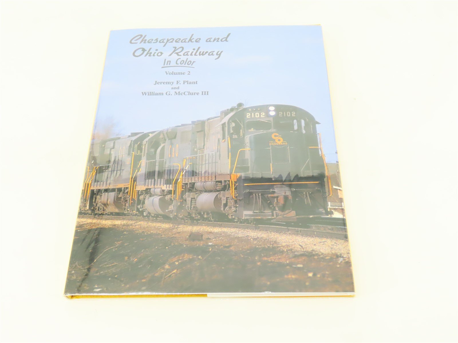 Morning Sun: Chesapeake and Ohio Railway Vol 2 by J. Plant & W. McClure ©2003 HC