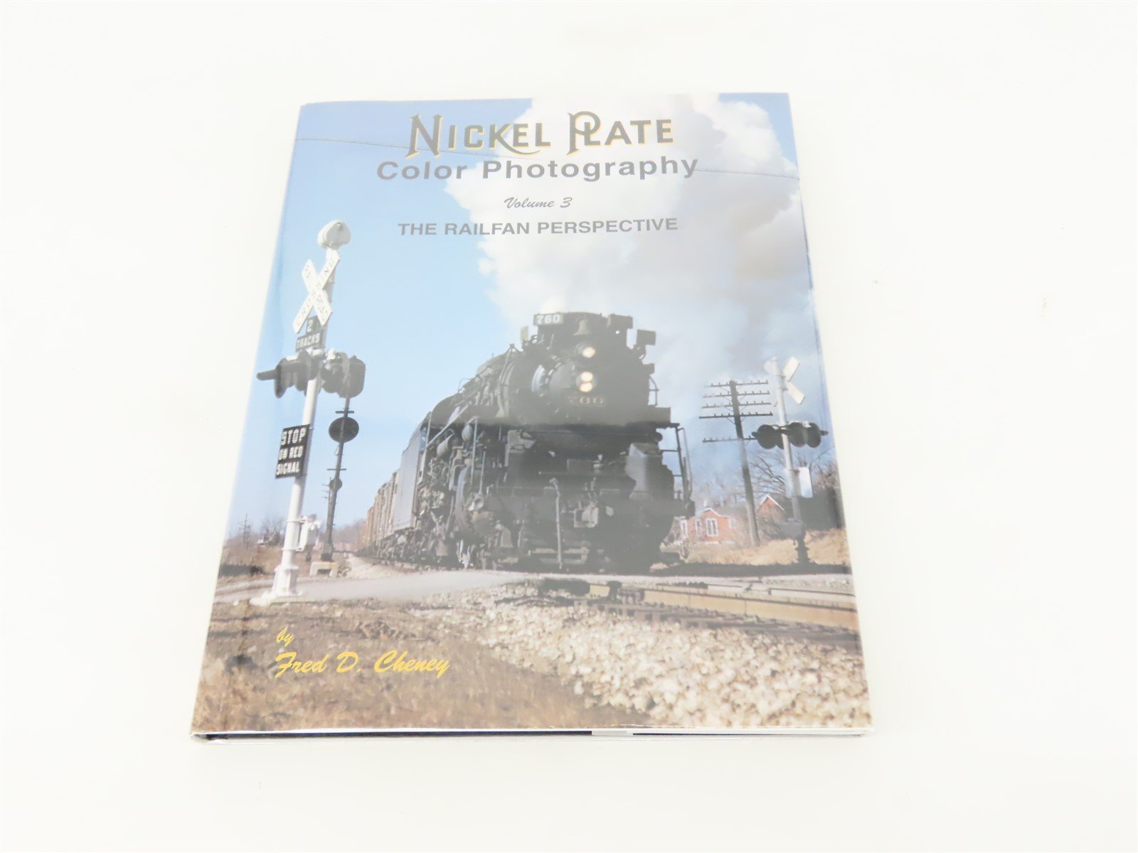 Morning Sun: Nickel Plate Color Photography Volume 3 by Fred D. Cheney ©1997 HC