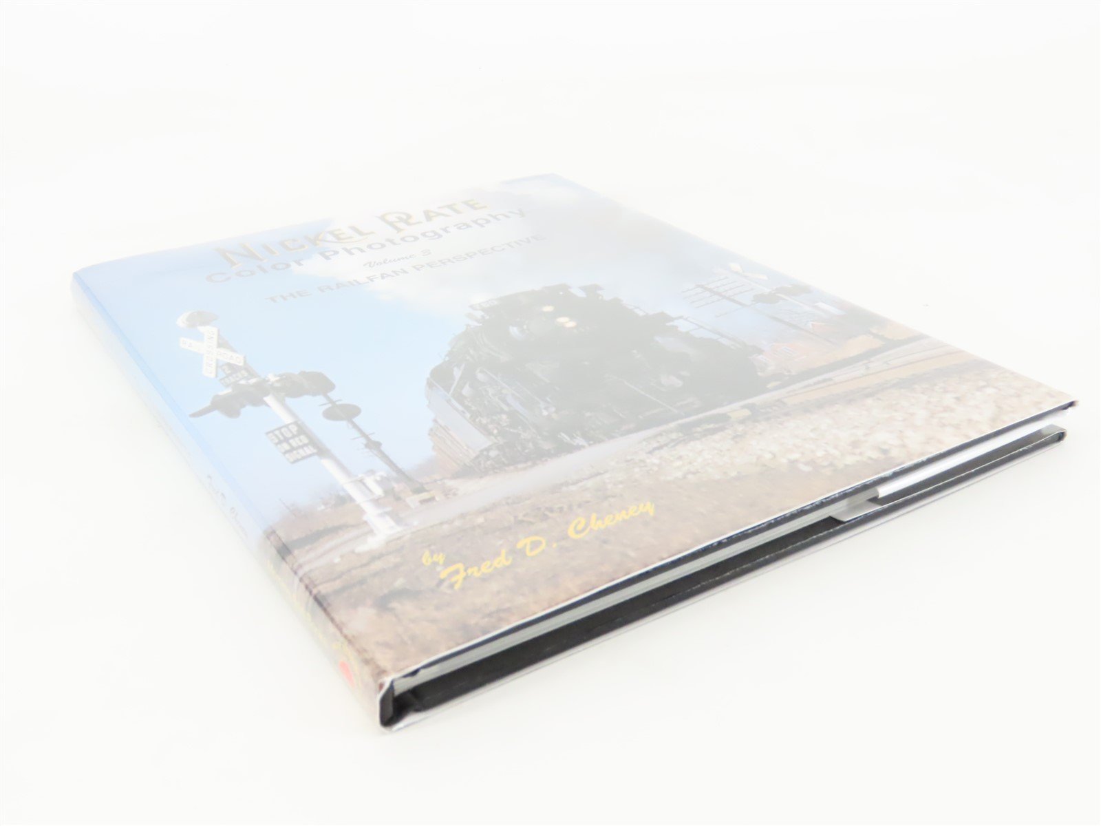 Morning Sun: Nickel Plate Color Photography Volume 3 by Fred D. Cheney ©1997 HC