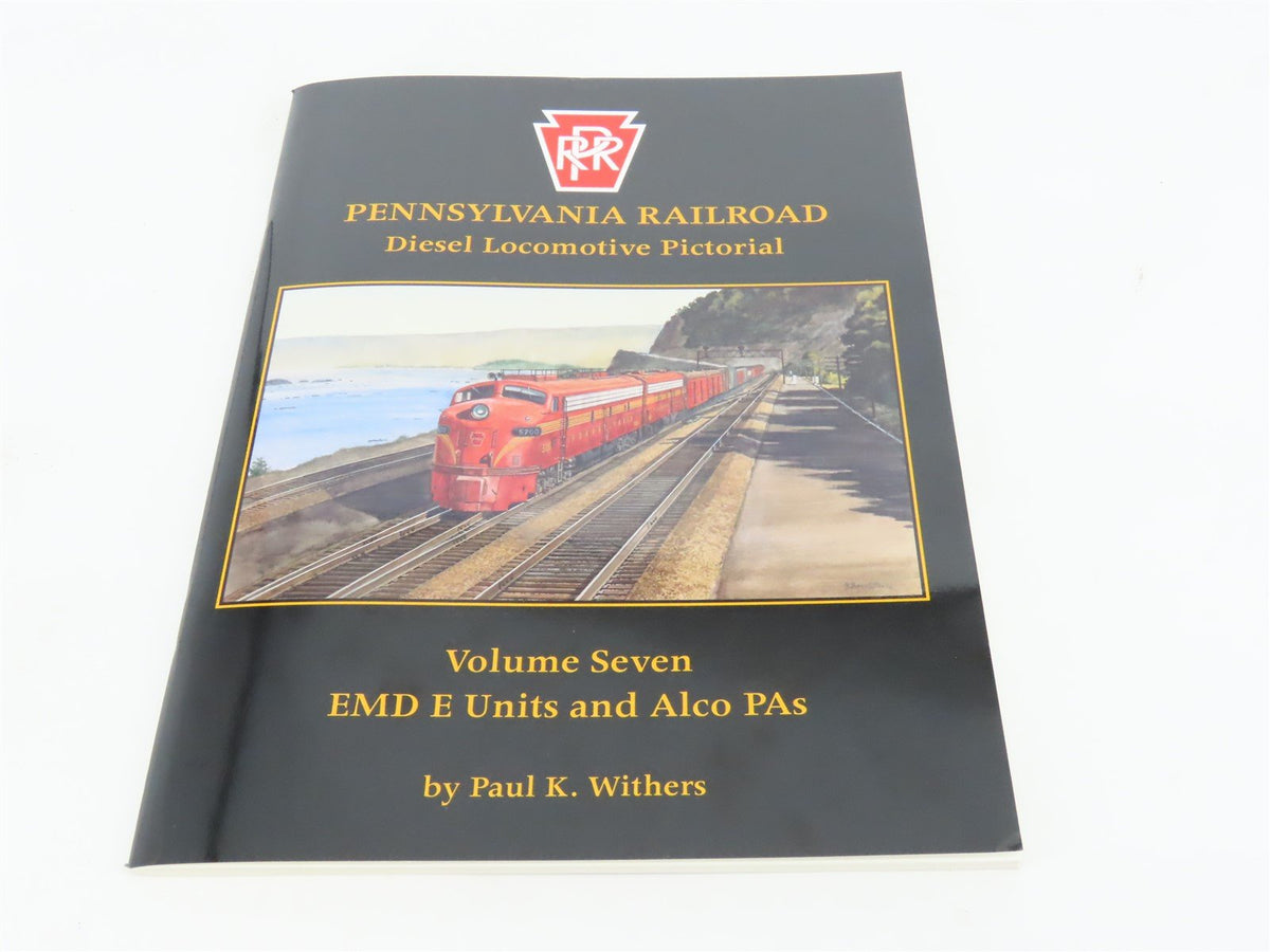 Pennsylvania Railroad Diesel Locomotive Pictorial Vol 7 by Paul K. Withers ©2002