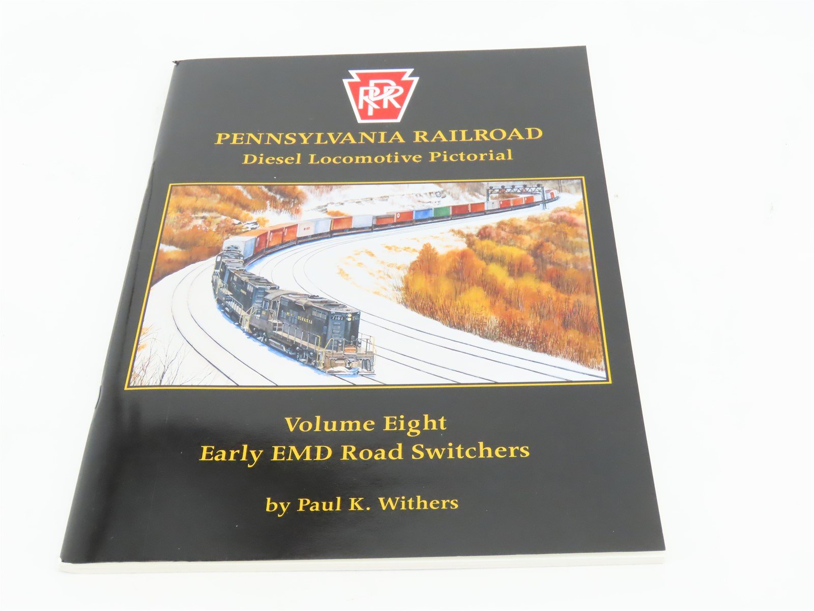 Pennsylvania Railroad Diesel Locomotive Pictorial Vol 8 by Paul K. Withers ©2003