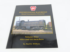 Pennsylvania Railroad Diesel Locomotive Pictorial Vol 9 by Paul K. Withers ©2005