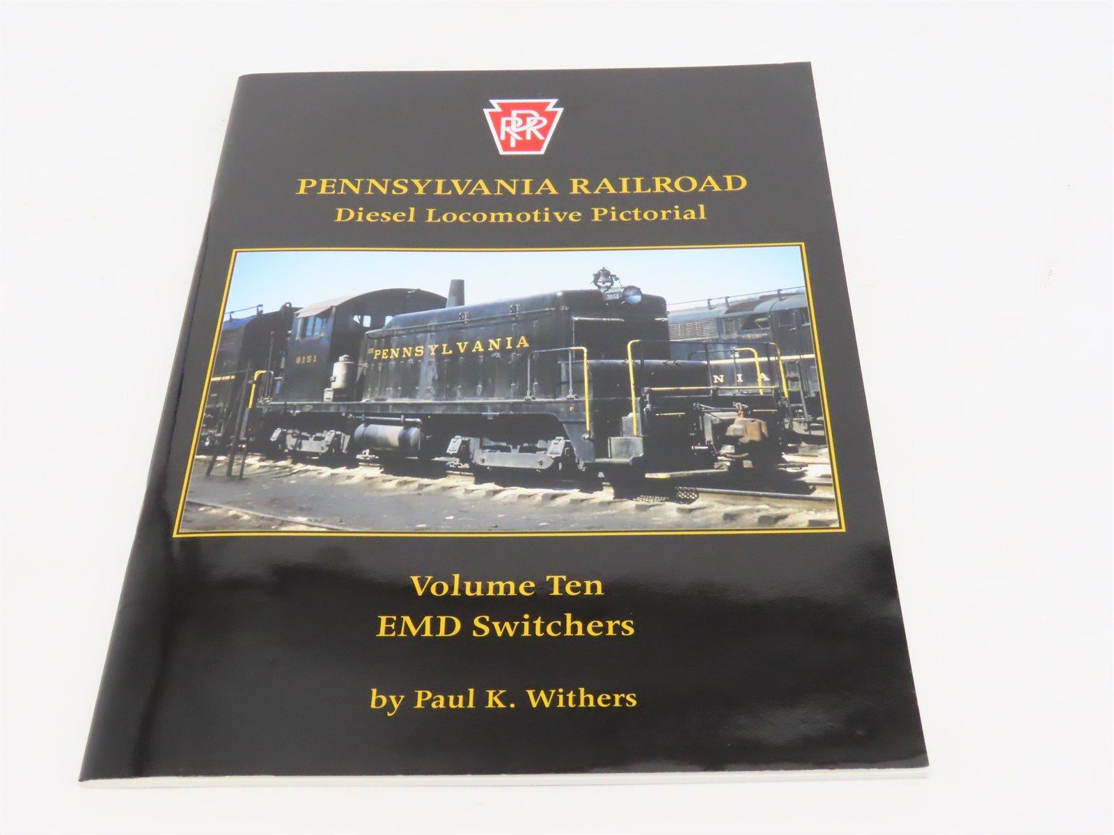 Pennsylvania Railroad Diesel Locomotive Pictorial Vol 10 by Paul K Withers ©2006