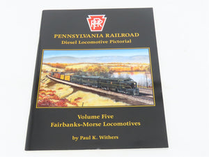 Pennsylvania Railroad Diesel Locomotive Pictorial Vol 5 by Paul K. Withers ©2000