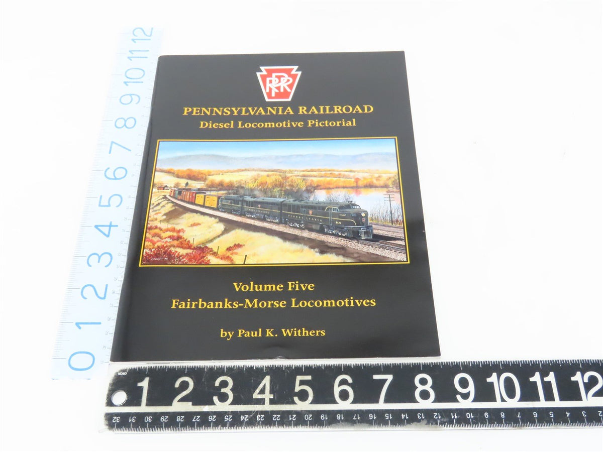 Pennsylvania Railroad Diesel Locomotive Pictorial Vol 5 by Paul K. Withers ©2000