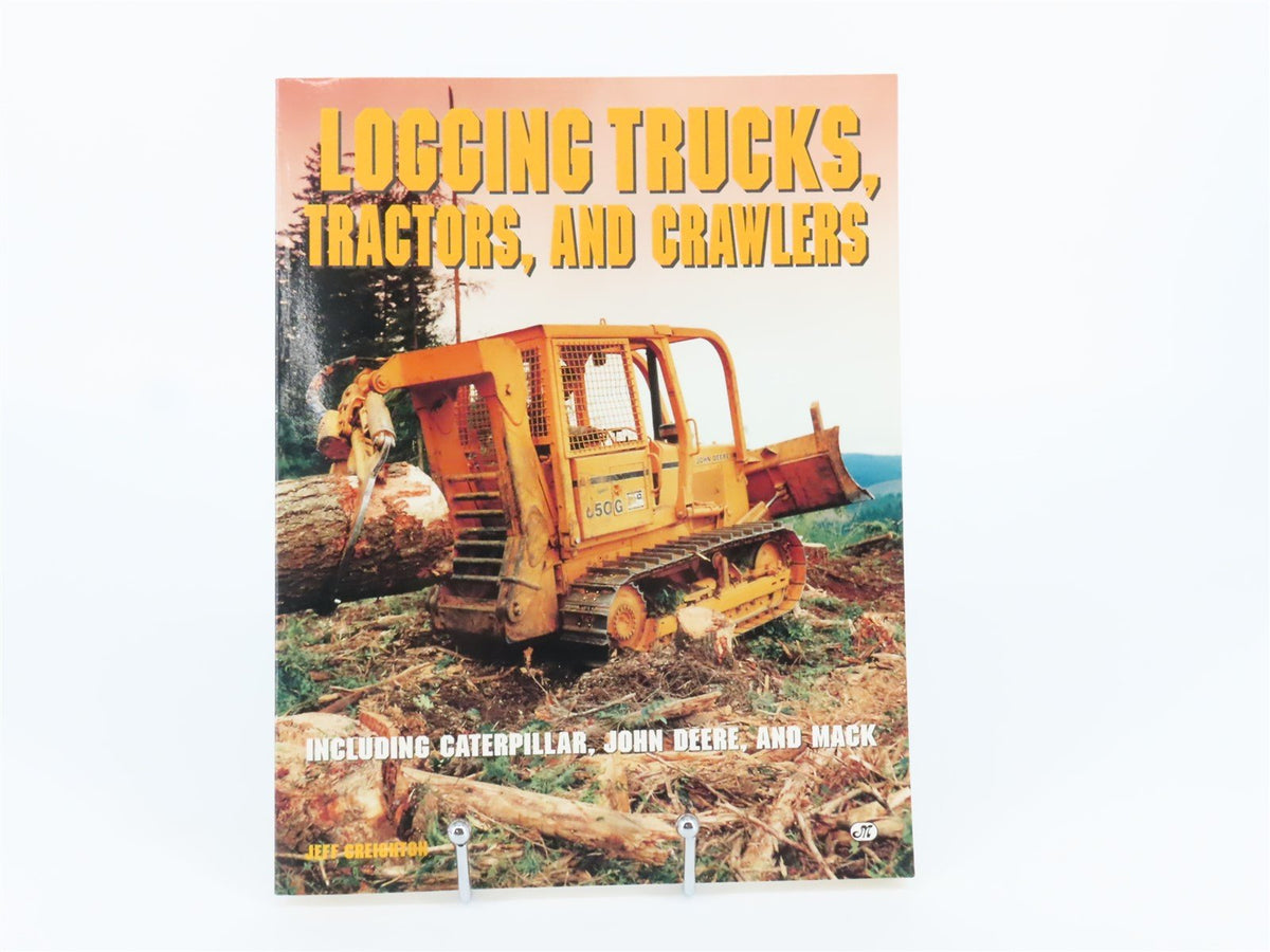 Logging Trucks, Tractors, and Crawlers by Jeff Creighton ©1997 SC Book