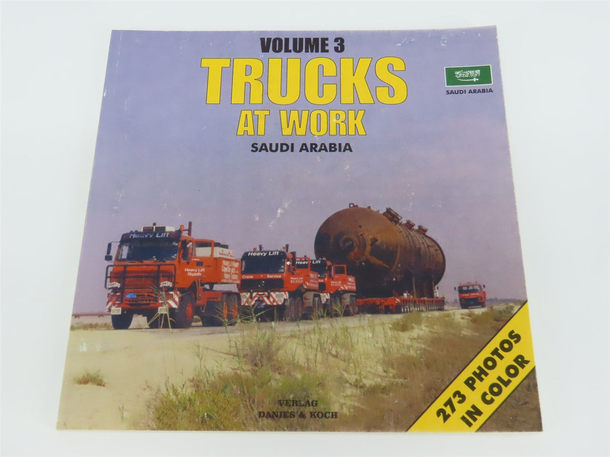 Trucks at Work Volume 3: Saudi Arabia by Verlag Danies &amp; Koch ©2002 SC Book