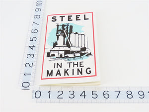 Steel in the Making by Bethlehem Steel Company ©1942 SC Booklet