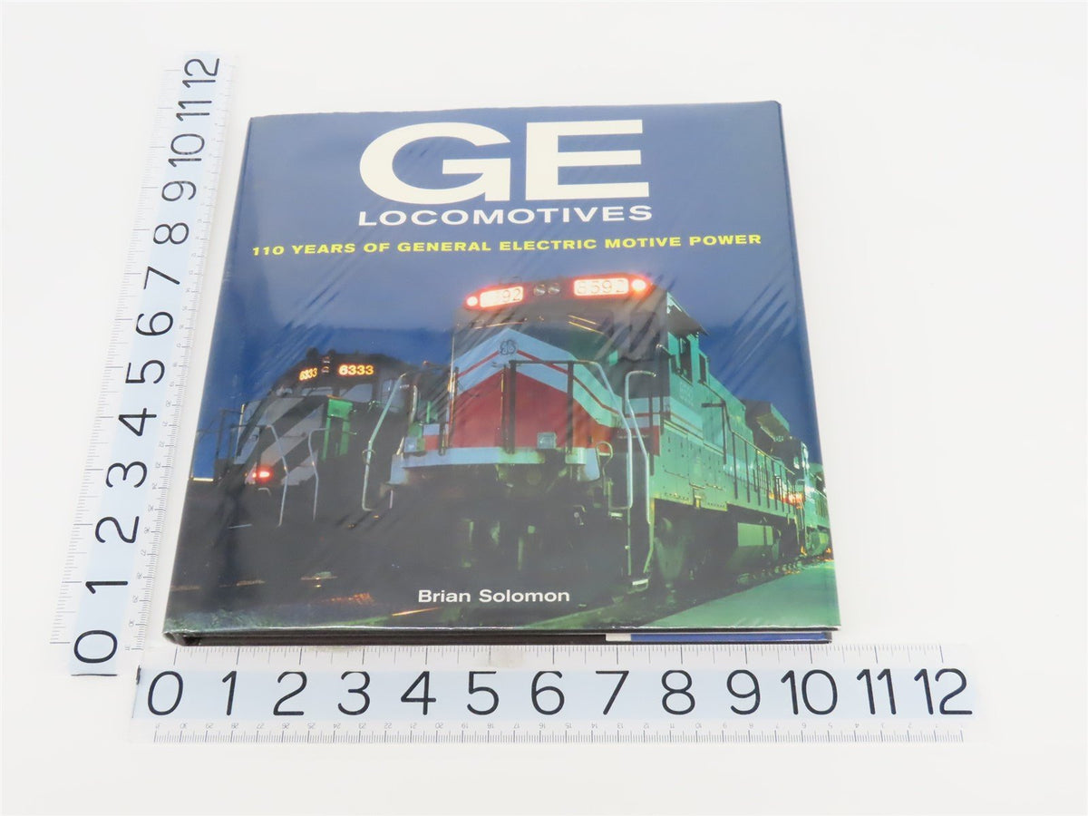 GE Locomotives - 110 Years of General Electric Motive Power by B Solomon ©2003