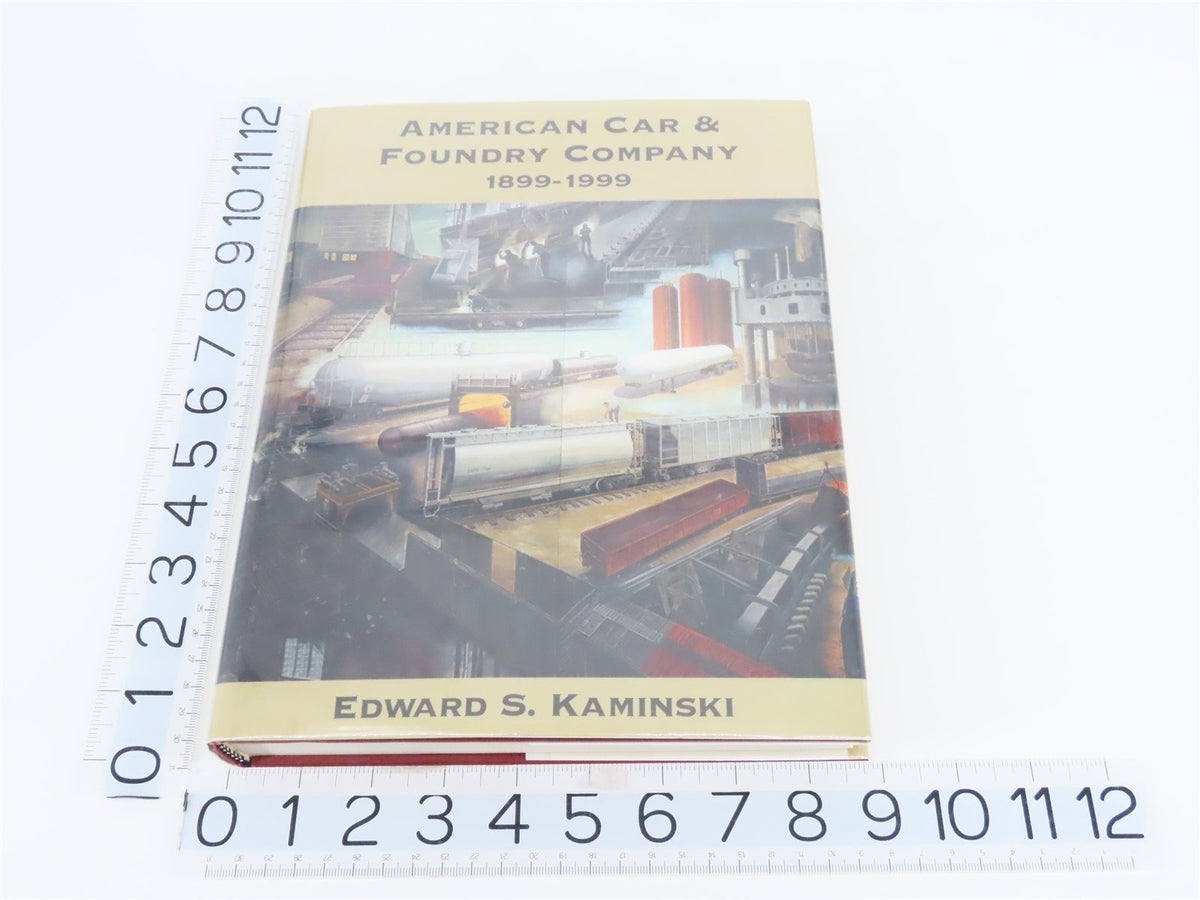 American Car &amp; Foundry Company 1899-1999 by Edward S. Kaminski ©1999 HC Book