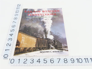 Rails of Western Pennsylvania Volume 1 by Benjamin L. Bernhart ©2011 - Signed