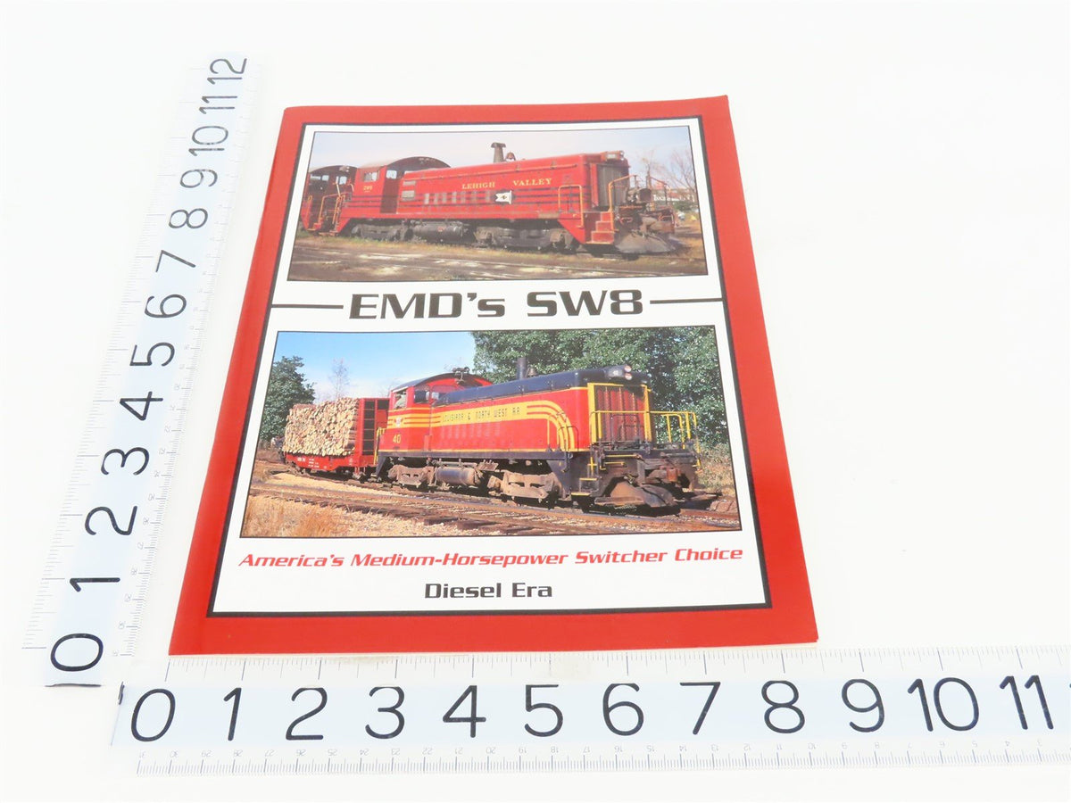 EMD&#39;s SW8: America&#39;s Medium-Horsepower Switcher Choice by Diesel Era ©2001 SC