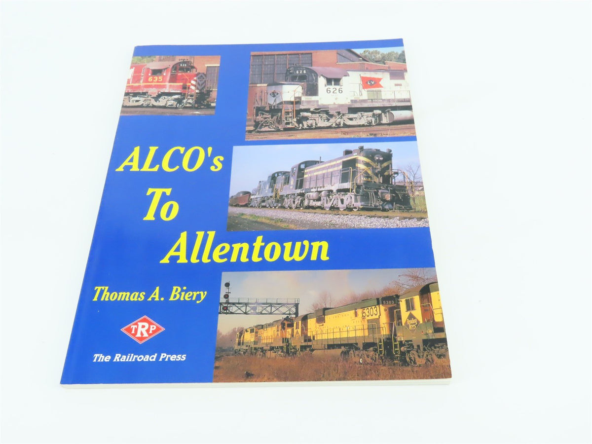 ALCO&#39;s To Allentown by Thomas A. Biery ©1998 SC Book