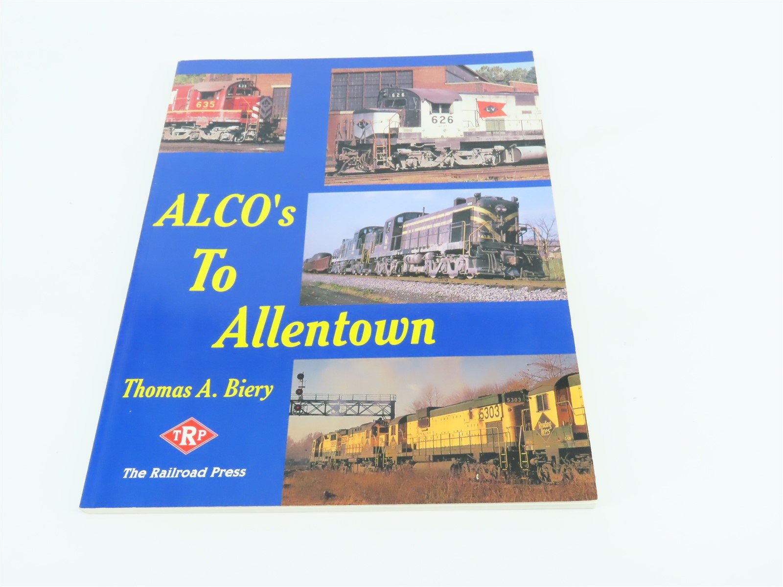 ALCO's To Allentown by Thomas A. Biery ©1998 SC Book