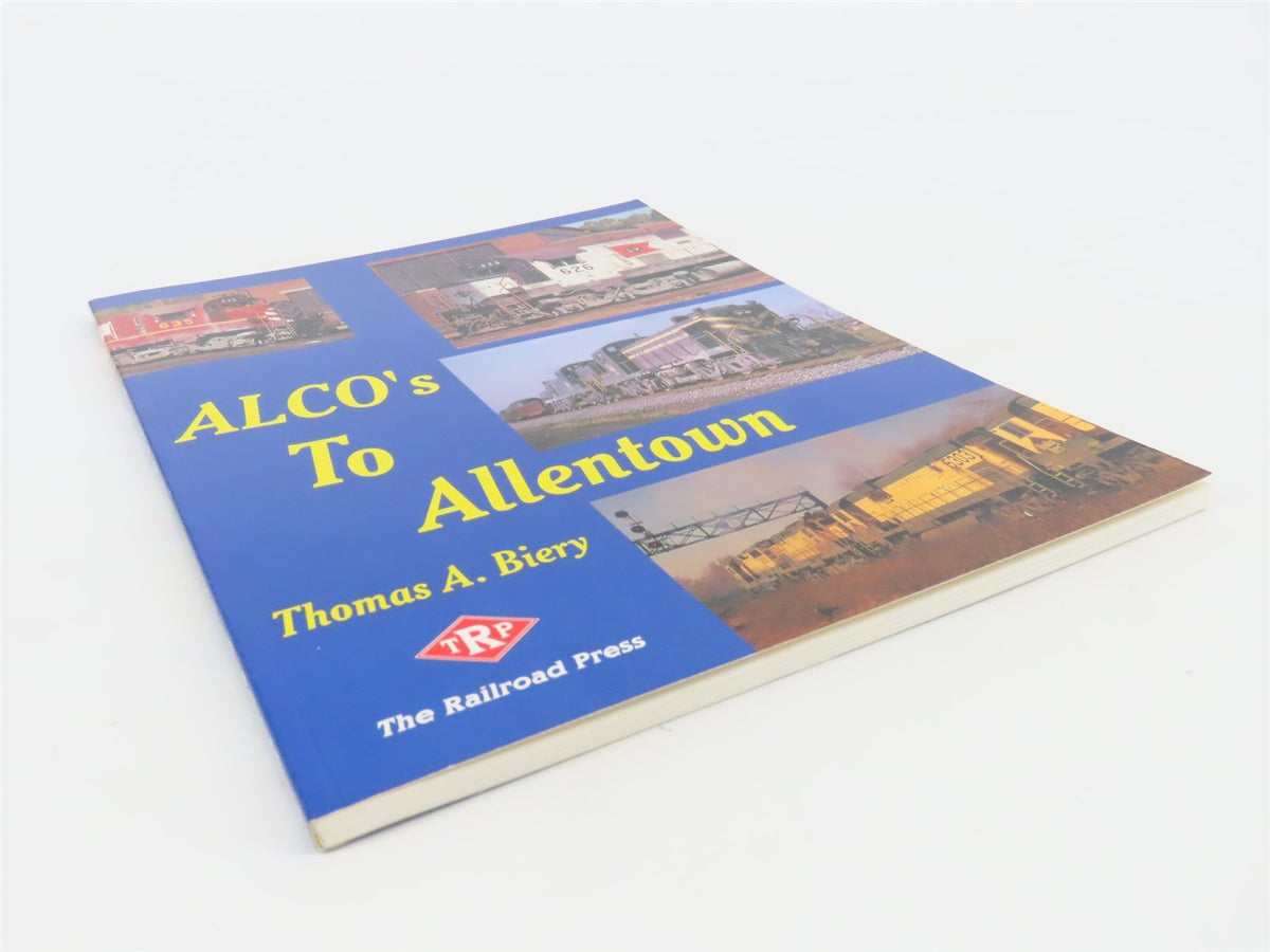 ALCO&#39;s To Allentown by Thomas A. Biery ©1998 SC Book