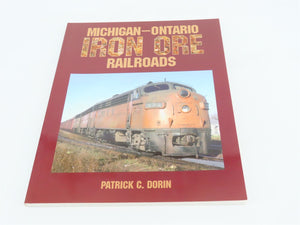 Michigan-Ontario Iron Ore Railroads by Patrick C. Dorin ©2002 SC Book