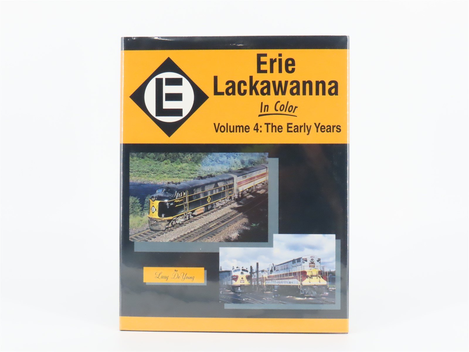 Morning Sun: Erie Lackawanna Volume 4: The Early Years by Larry DeYoung ©1994 HC