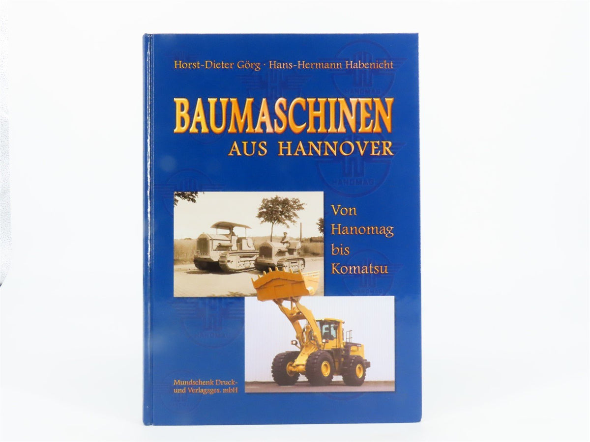 Baumaschinen Aus Hannover by Horst-Dieter Gorg &amp; Hans-Hermann Habenicht ©2001 HC