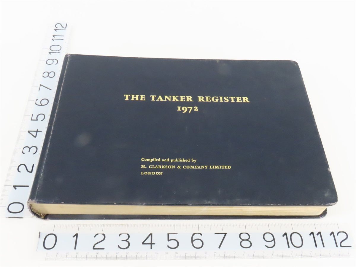 The Tanker Register by H. Clarkson &amp; Company Limited London ©1972 HC Book